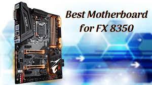 Best Motherboard for FX 8350 in 2021